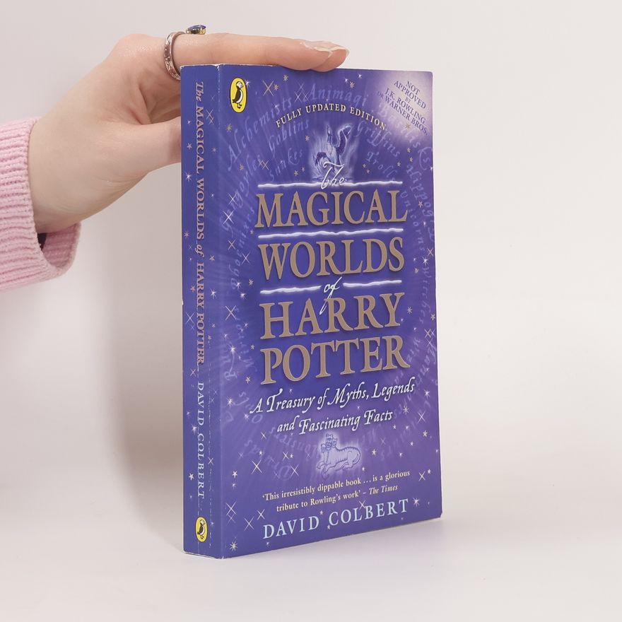 David Colbert The Magical Worlds of Harry Potter