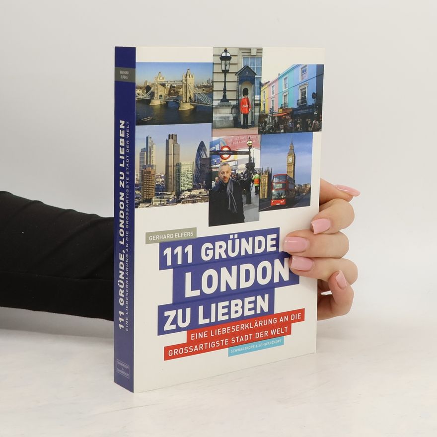 Gerhard Elfers 111 Gründe, London zu lieben