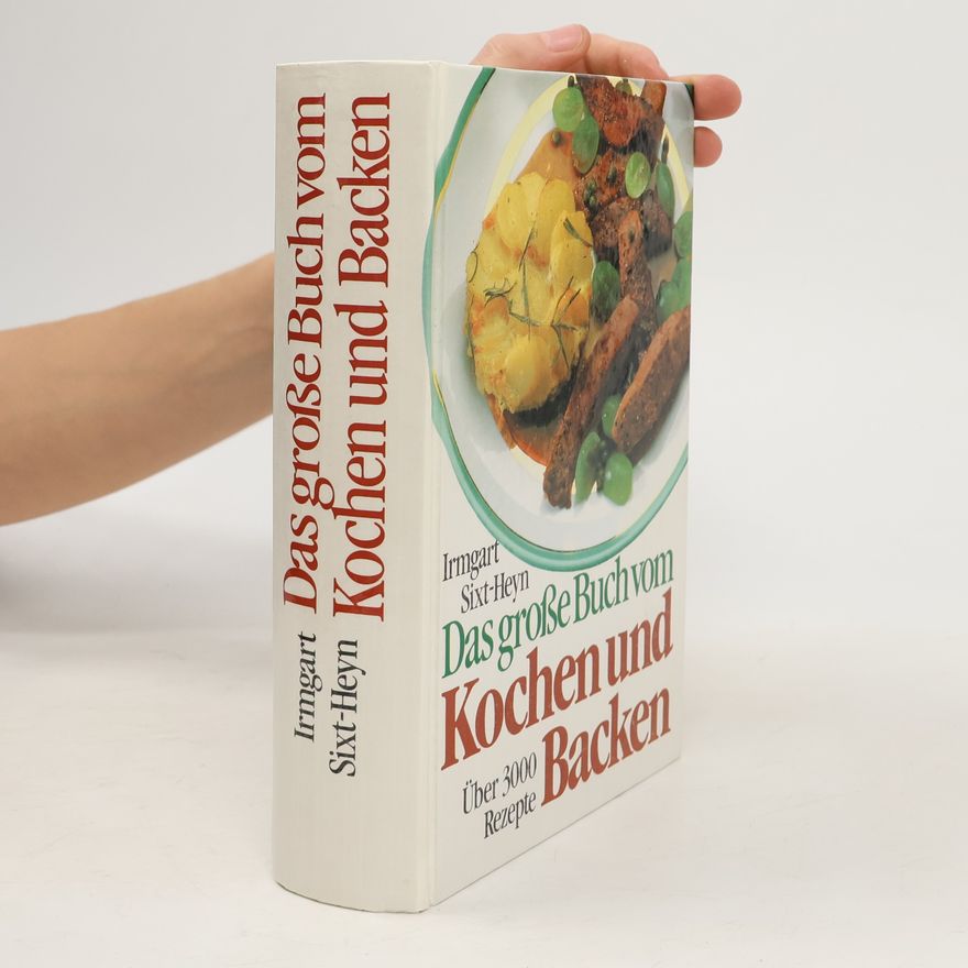 Sixt Heym Irmgart Das große Buch vom Kochen und Backen