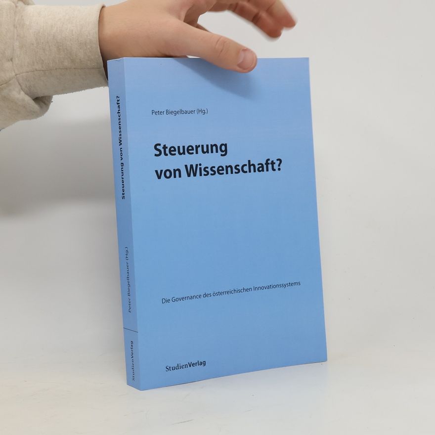 Peter Biegelbauer Steuerung von Wissenschaft?