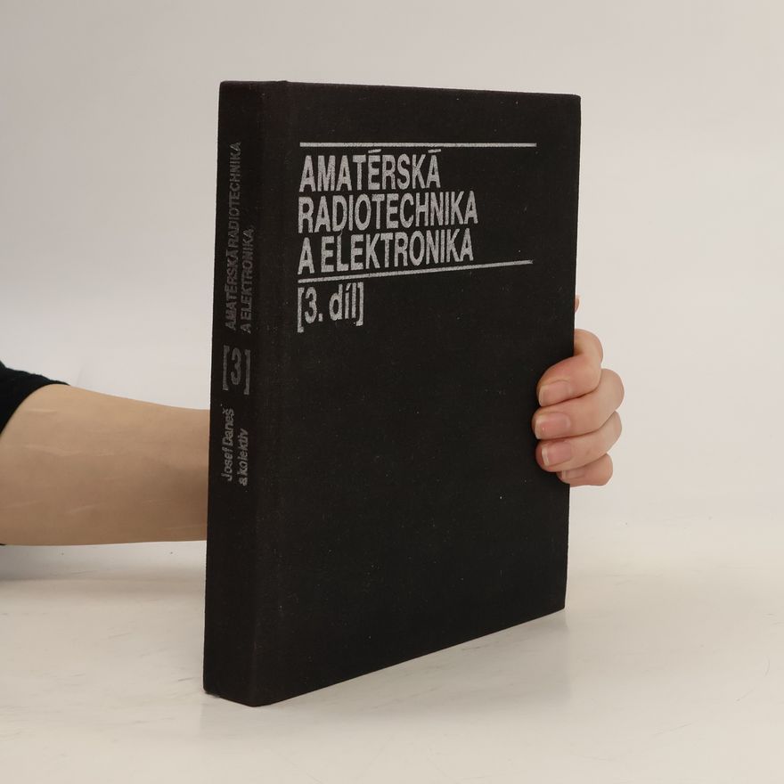 Josef Daneš Amatérská radiotechnika a elektronika 3.