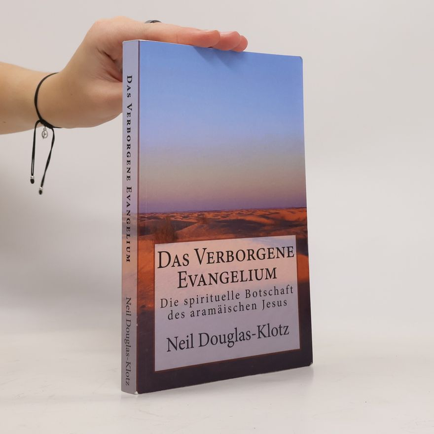 Neil Douglas-Klotz Das Verborgene Evangelium