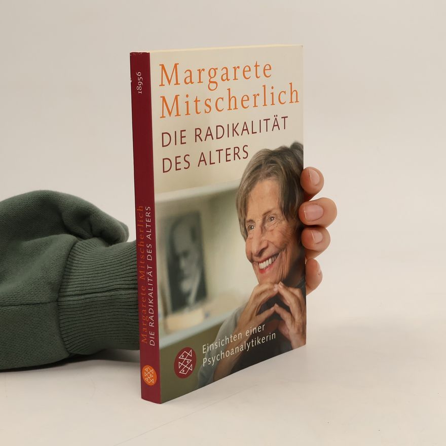Alexander Mitscherlich Die Radikalität des Alters