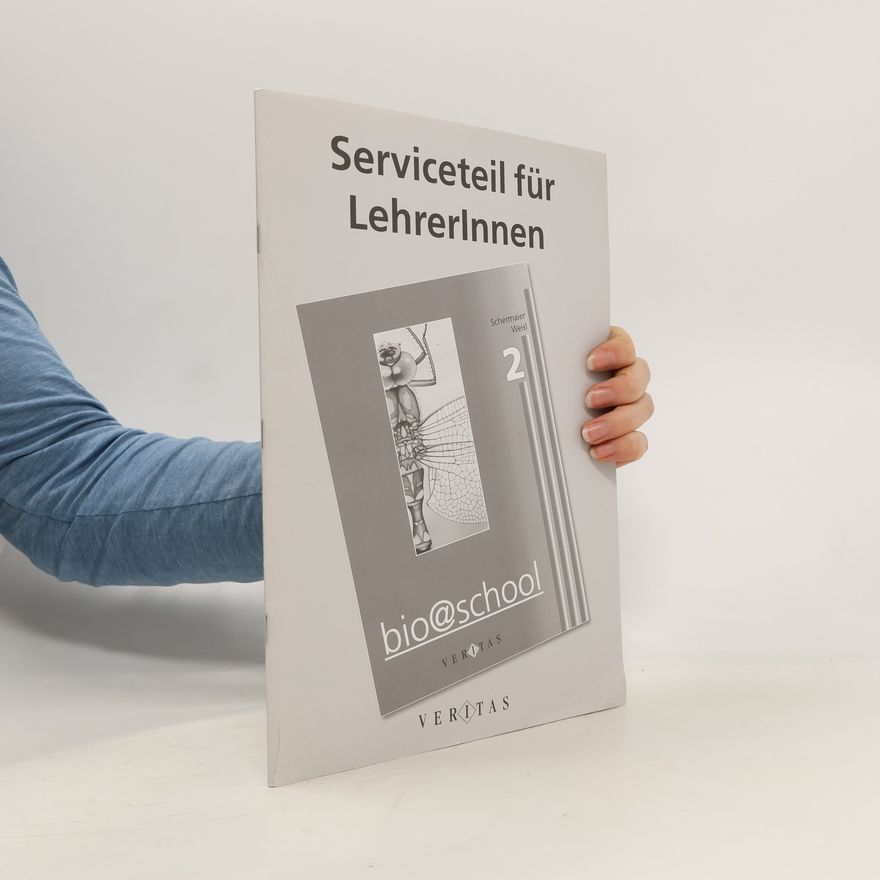 Herbert Weisl Bio@school - 2: Serviceteil für LehrerInnen