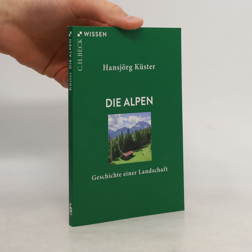 Hansjörg Küster Die Alpen