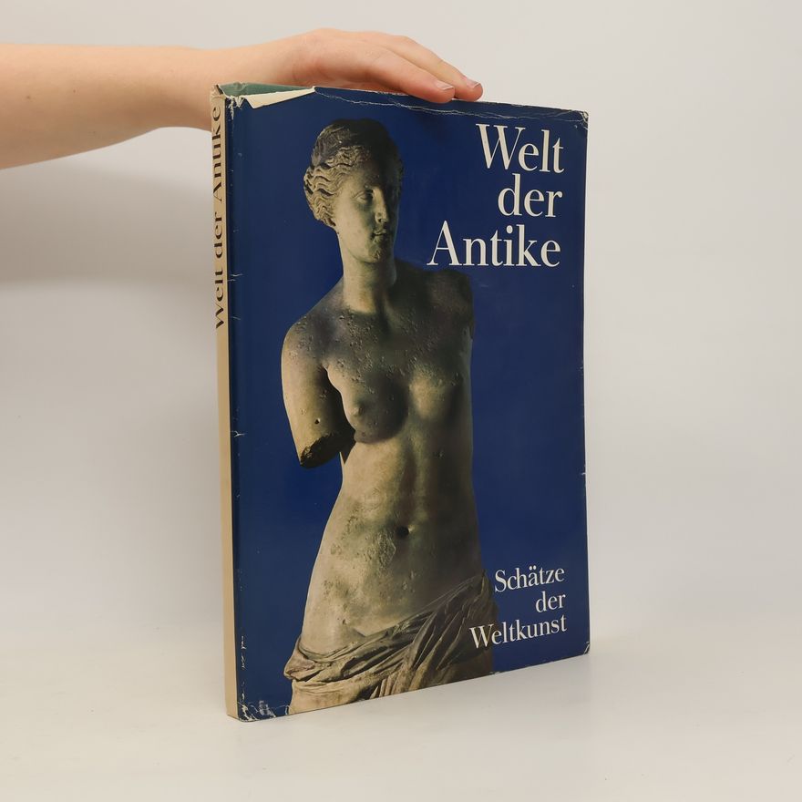 Various authors Welt der Antike. Schätze der Weltkunst