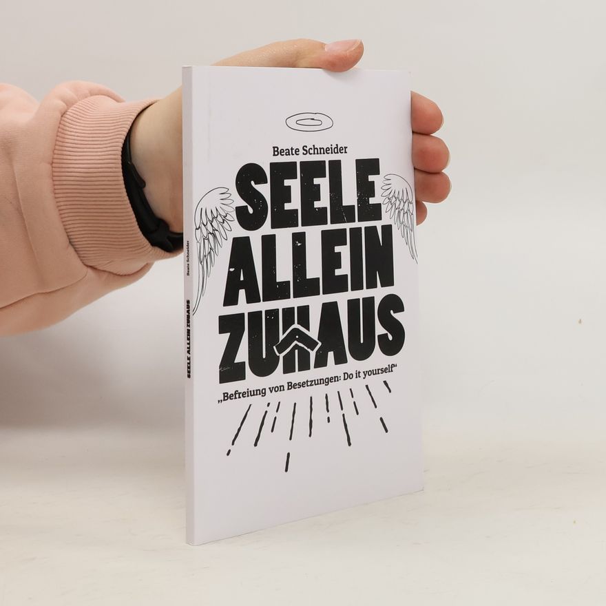 Beate Schneider Seele allein Zuhaus