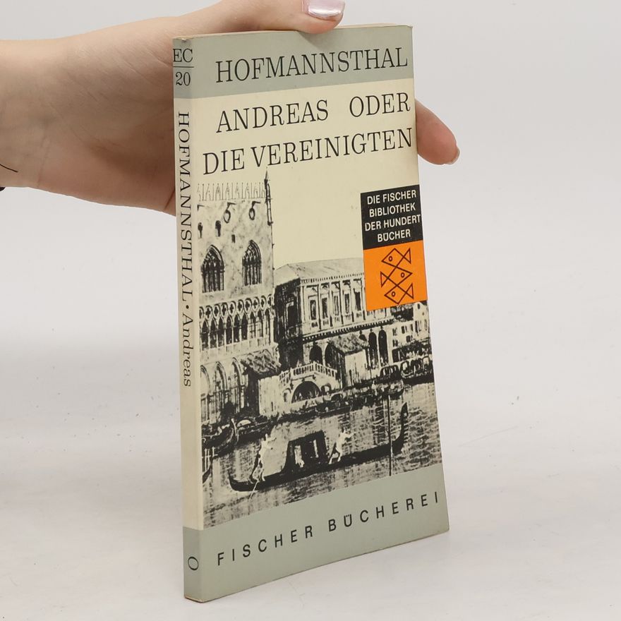Hugo von Hofmannsthal Andreas oder die Vereinigten