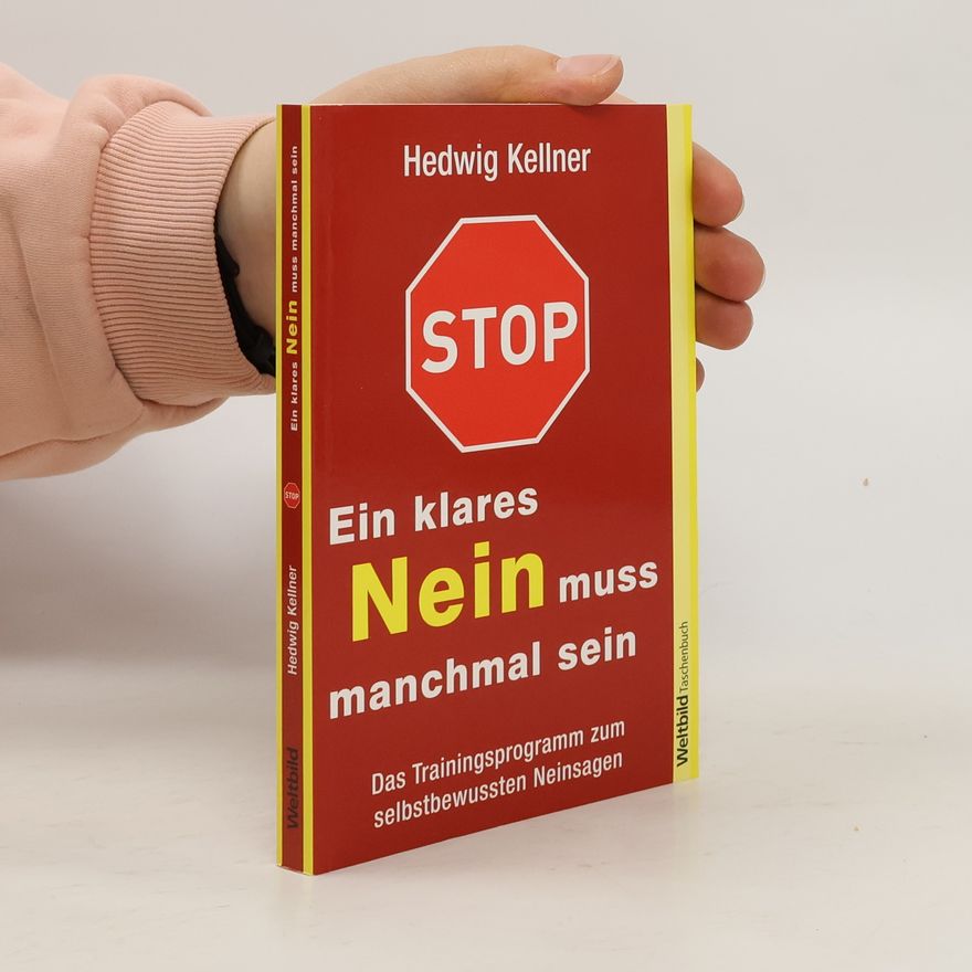 Hedwig Kellner Ein klares Nein muss manchmal sein