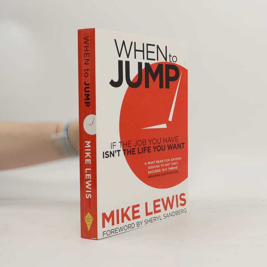 Mike Lewis When to jump. If the job you have isn't the life you want