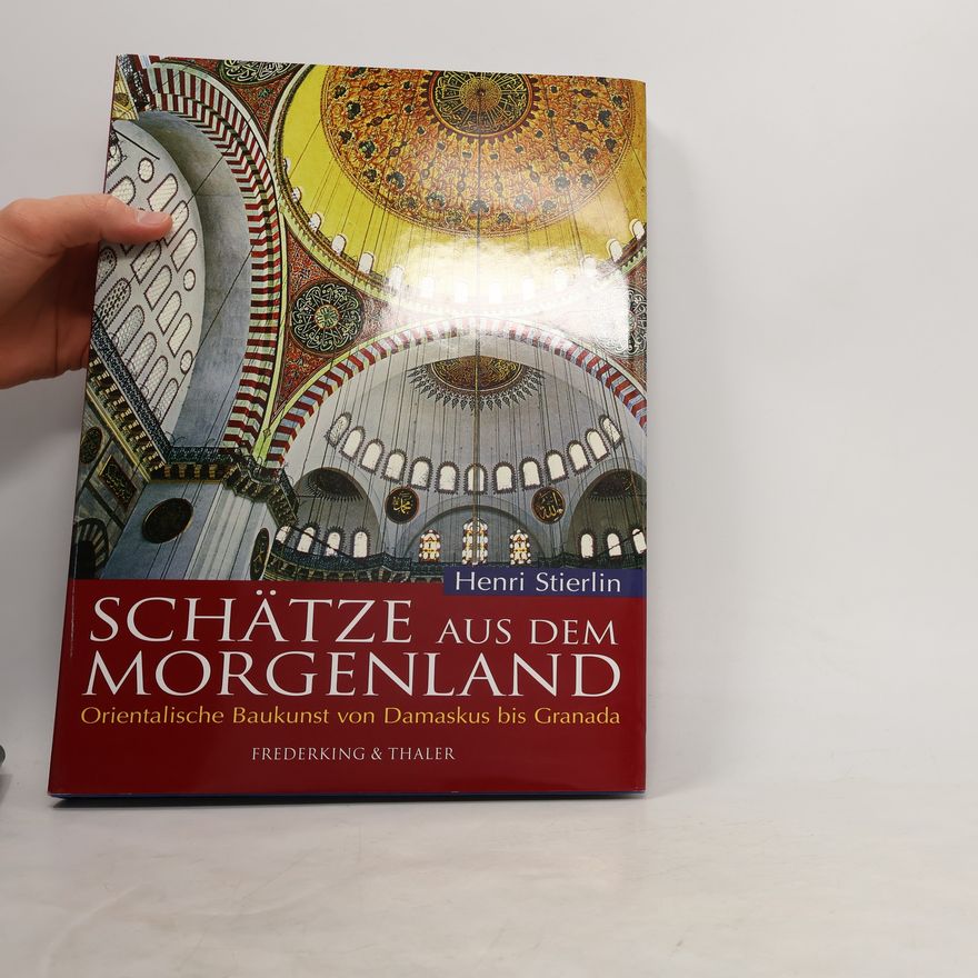 Henri Stierlin Schätze aus dem Morgenland