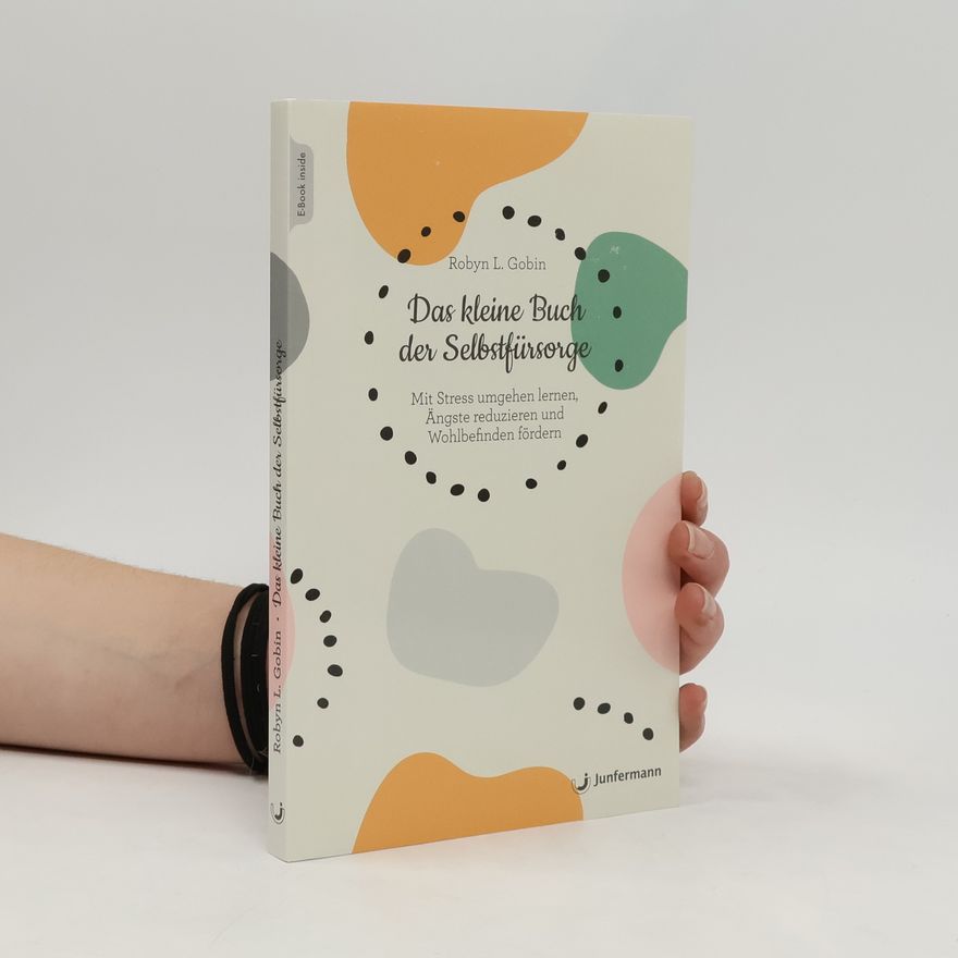 Robyn L. Gobin Das kleine Buch der Selbstfürsorge