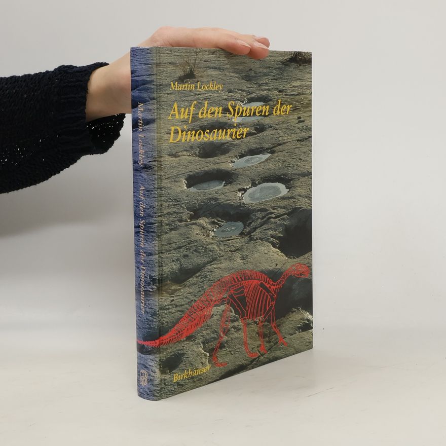Martin G. Lockley Auf den Spuren der Dinosaurier