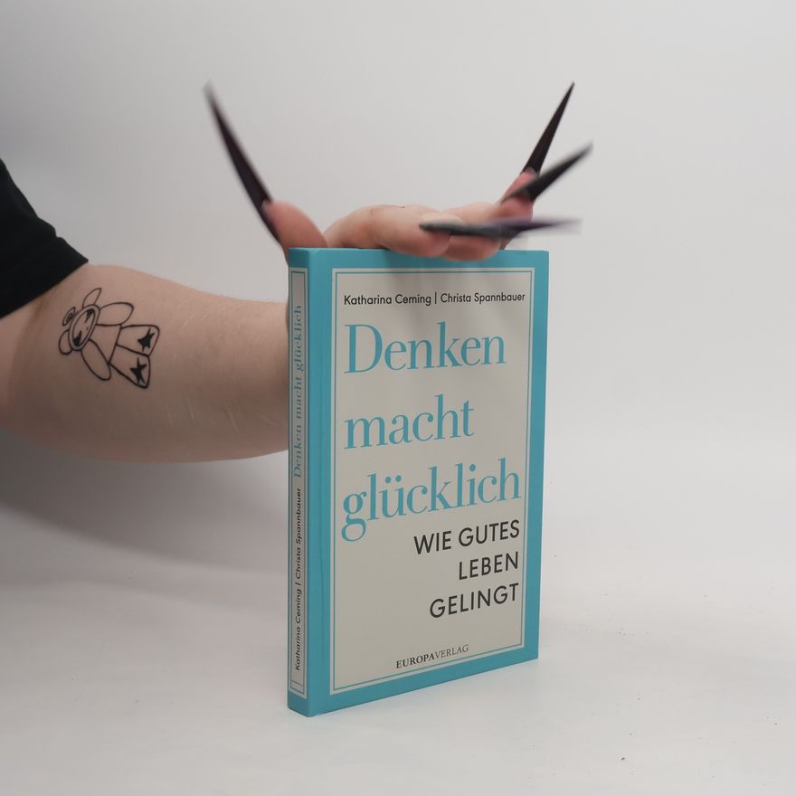 Katharina Ceming Denken macht glücklich