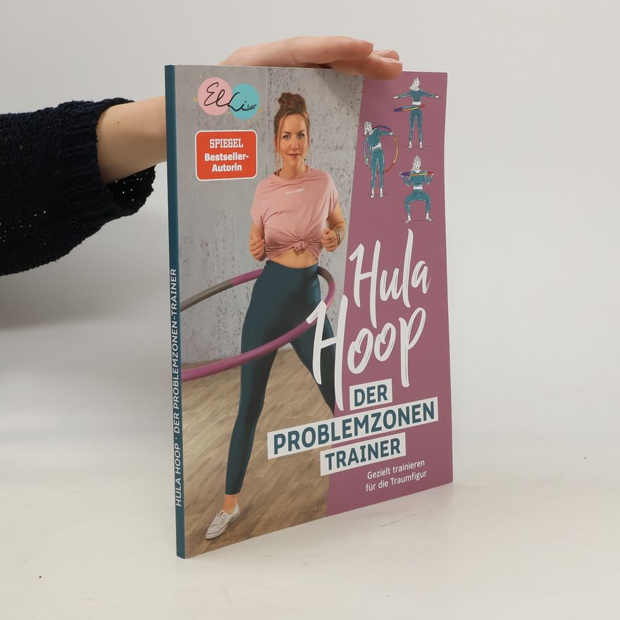 Elli Hoop Hula Hoop. Der problemzonen Trainer