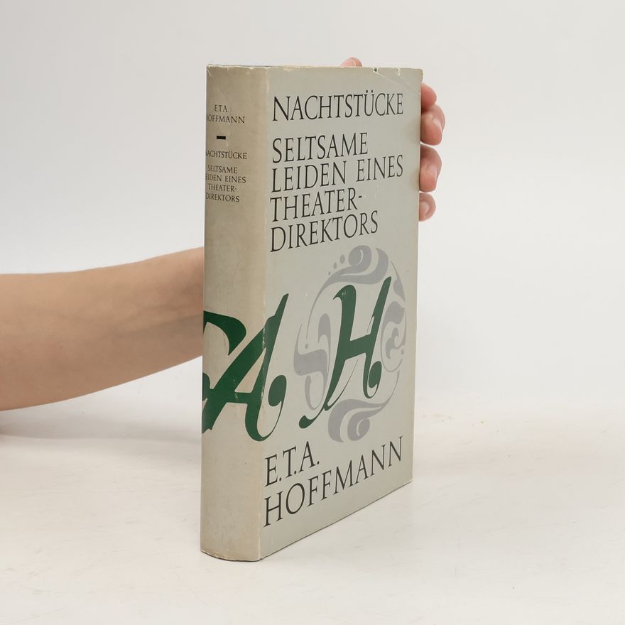 E. T. A. Hoffmann Nachtstücke. Seltsame Leiden eines Theaterdirektors