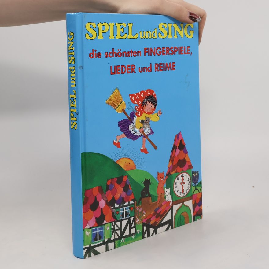 Edith Jentner Spiel und Sing: Die schönsten Fingerspiele, Lieder und Reime