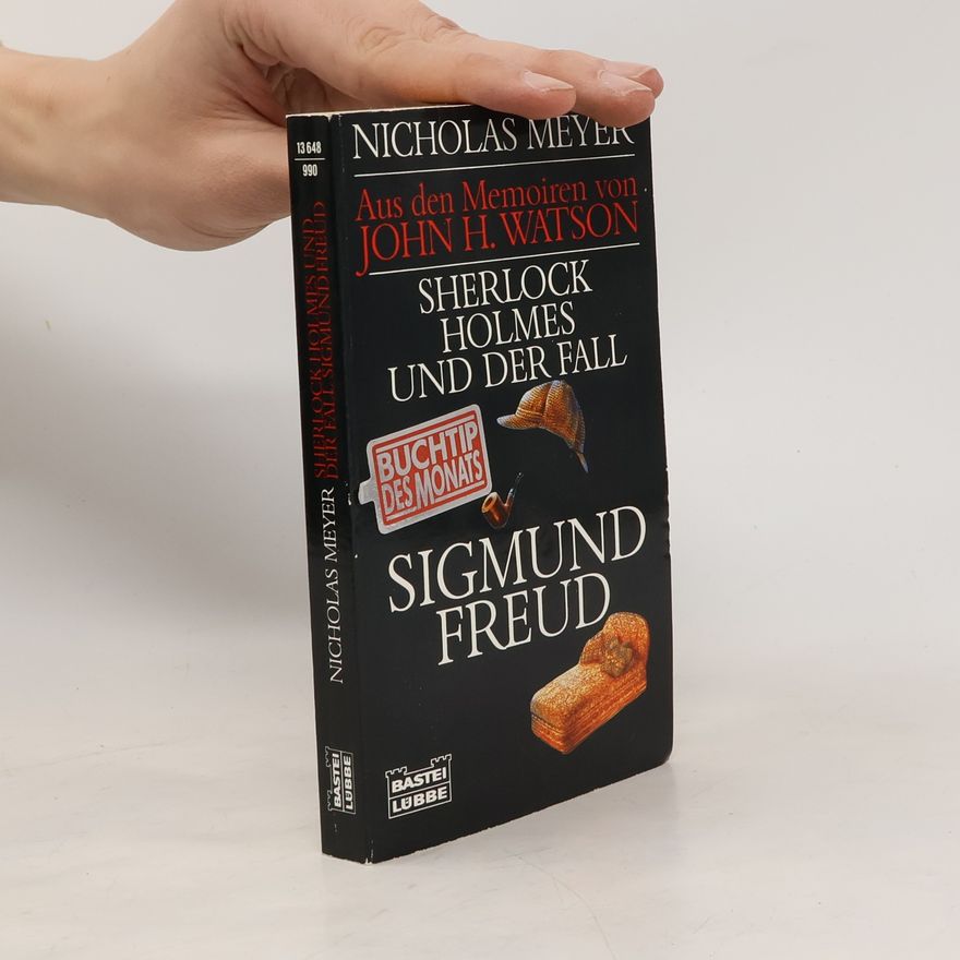 Nicholas Meyer Sherlock Holmes und der Fall Sigmund Freud
