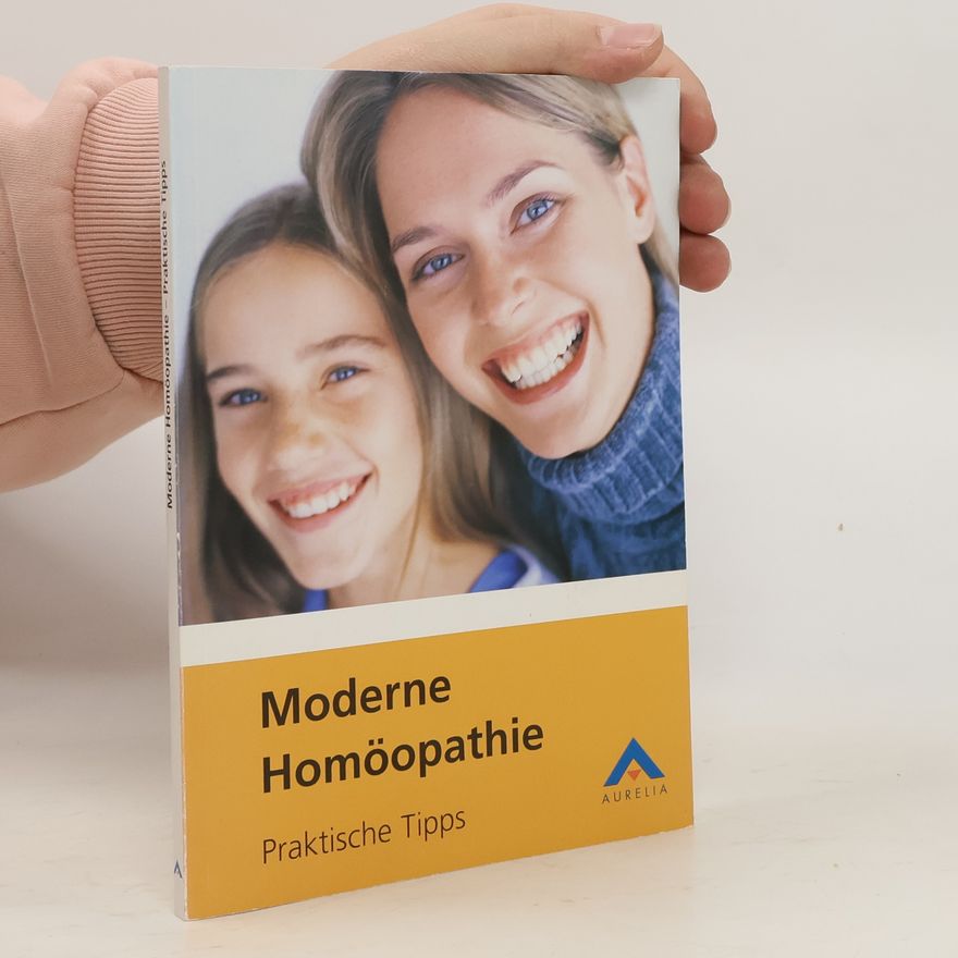 Autores varios Moderne Homöopathie. Praktische Tipps