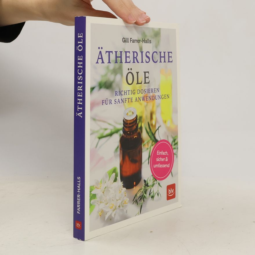 Gill Farrer-Halls Ätherische Öle