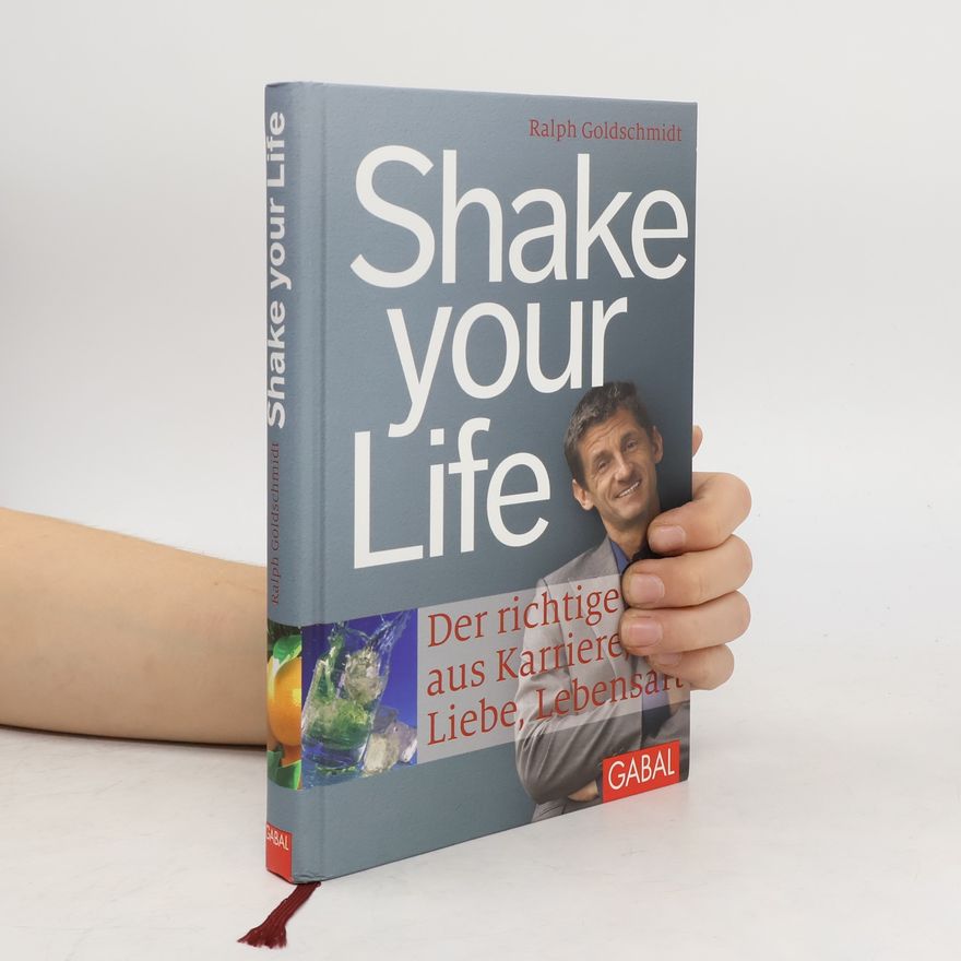 Ralph Goldschmidt Shake your life
