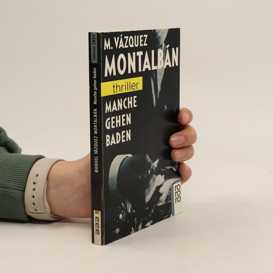 Manuel Vázquez Montalbán Manche gehen baden.