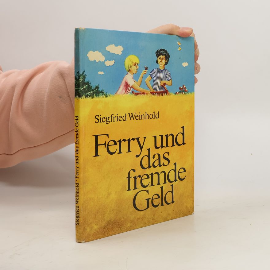 Siegfried Weinhold Ferry und das fremde Geld