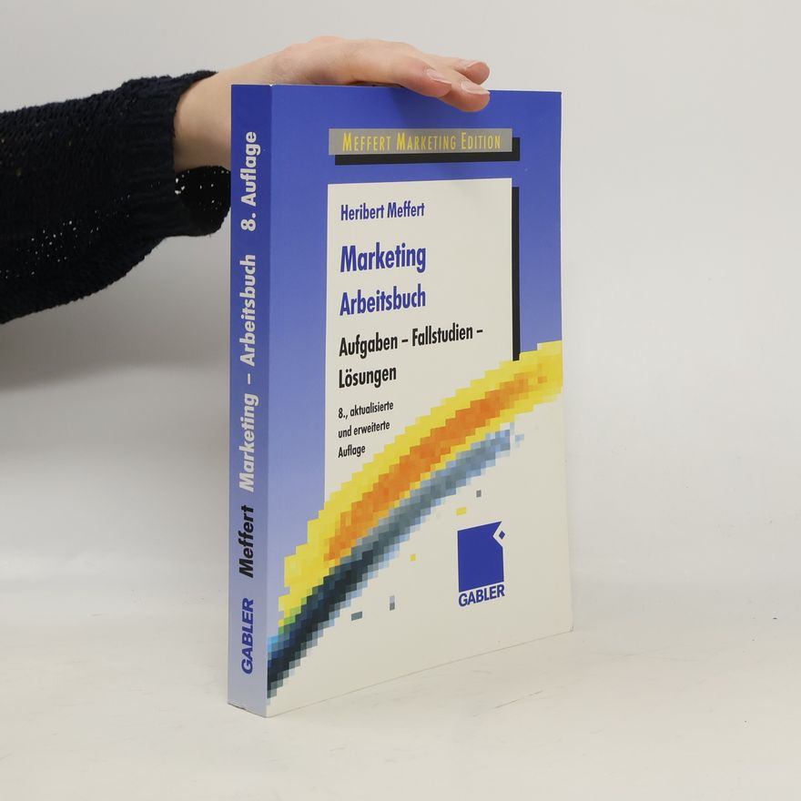 H. Meffert Meffert Marketing Edition - 8: Marketing Arbeitsbuch