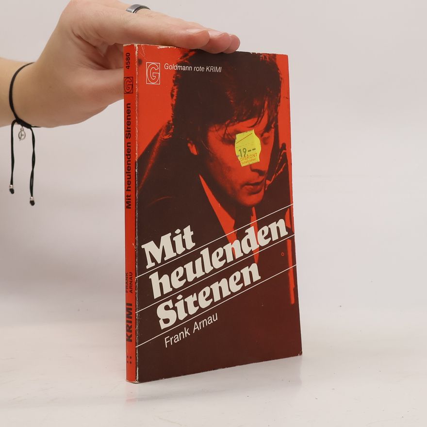 Frank Arnau Mit heulenden Sirenen.