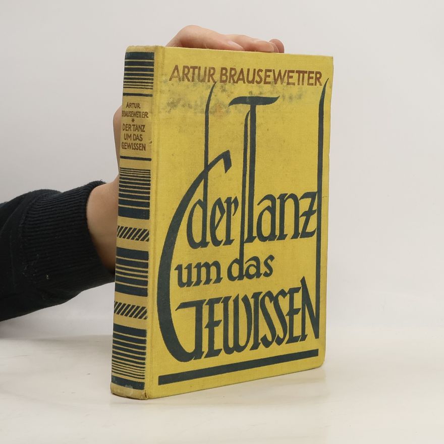 Artur Brausewetter Der Tanz um das Gewissen