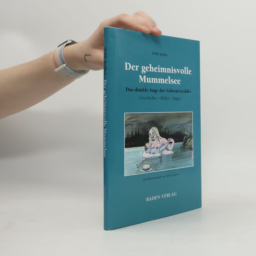 Willi Keller Der geheimnisvolle Mummelsee