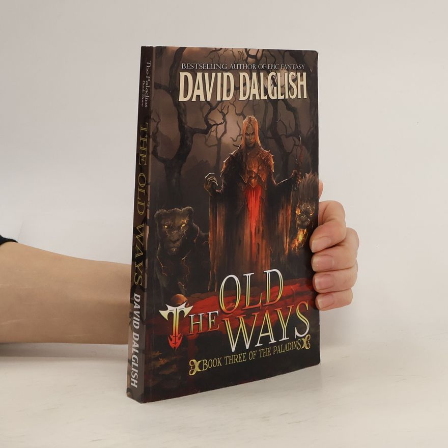 David Dalglish The Paladins - 3: The Old Ways