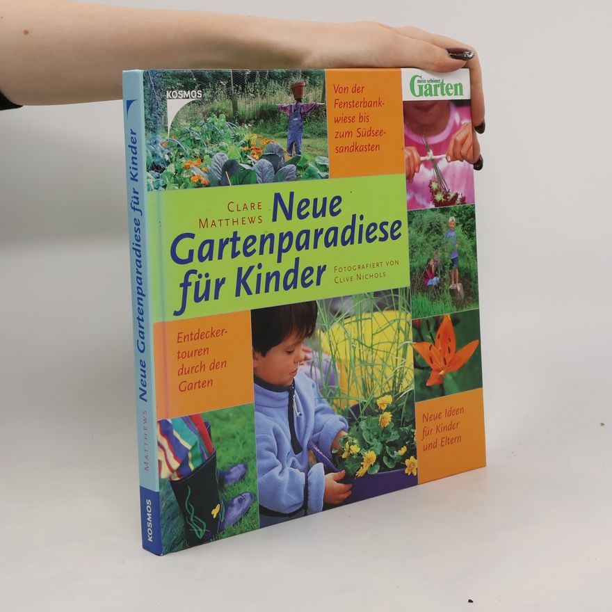 Clare Matthews Neue Gartenparadiese für Kinder