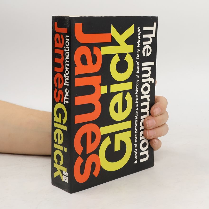 James Gleick The information : a history, a theory, a flood