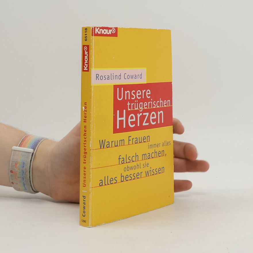 Ros Coward Unsere trügerischen Herzen