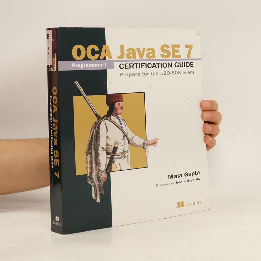 Mala Gupta OCA Java SE 7 Certificate Guide