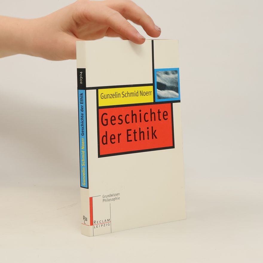Gunzelin Schmid Noerr Geschichte der Ethik