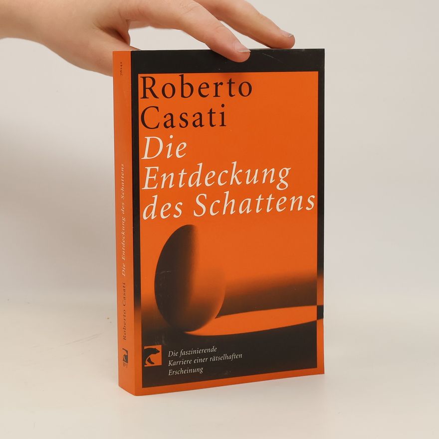 Roberto Casati Die Entdeckung des Schattens