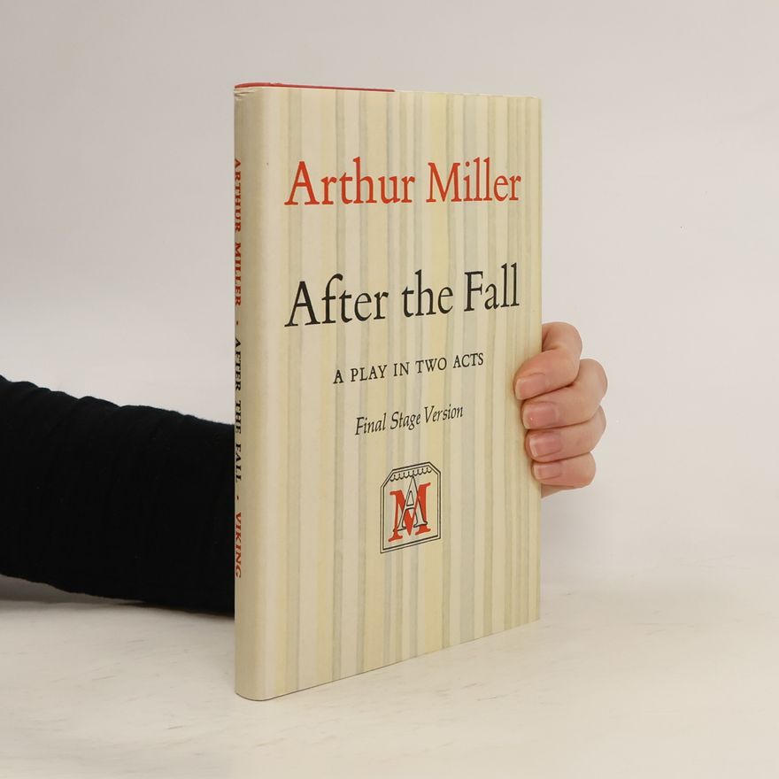 Arthur Miller After the Fall