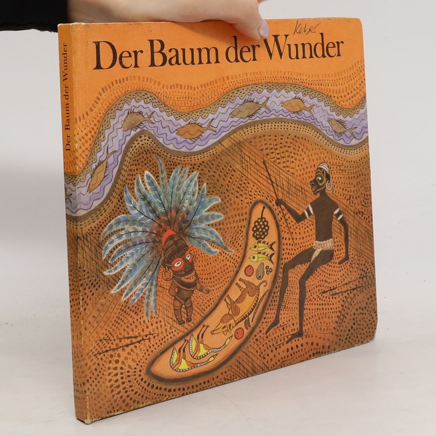 Hans-Eberhard Dahlke Der Baum der Wunder