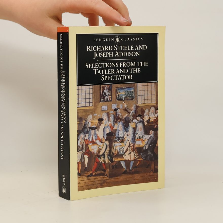 Richard Steele Selections from the Tatler and the Spectator