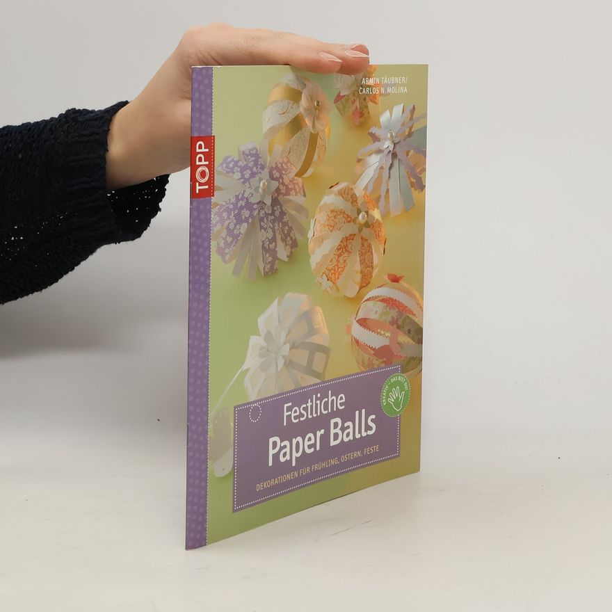 Armin Täubner Festliche Paper-Balls. Dekoration für Frühling, Ostern, Feste