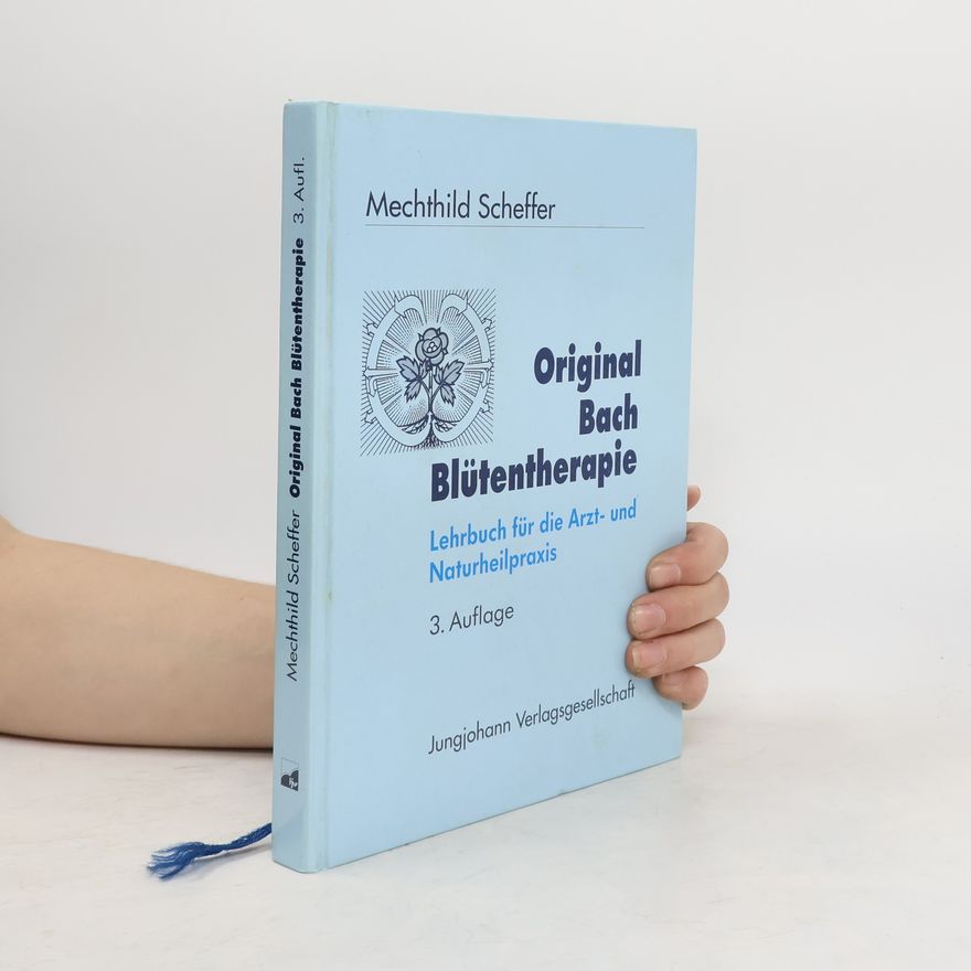 Mechthild Scheffer Original-Bach-Blütentherapie