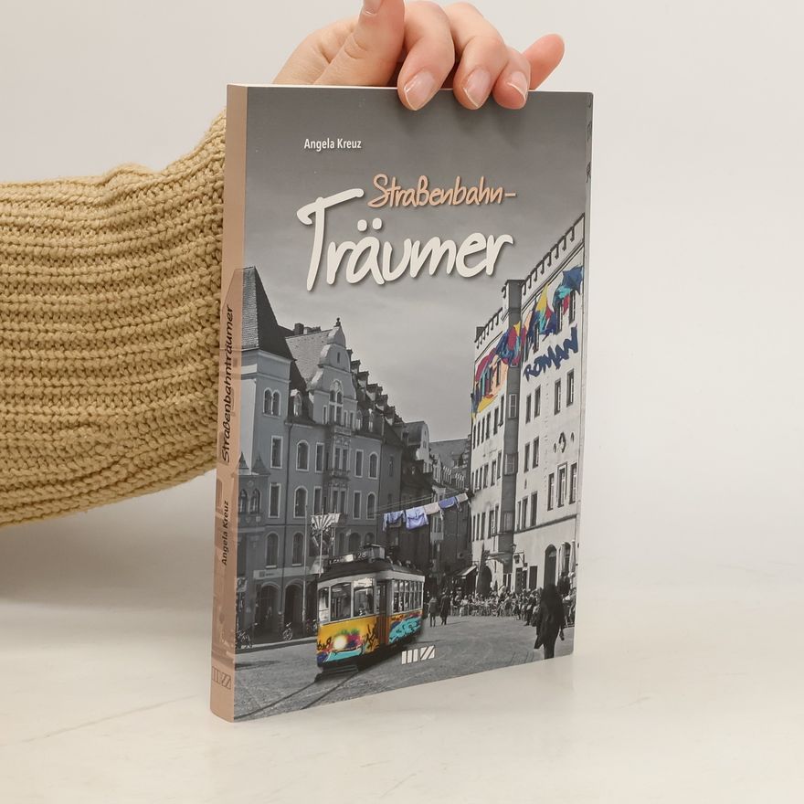 Angela Kreuz Straßenbahnträumer