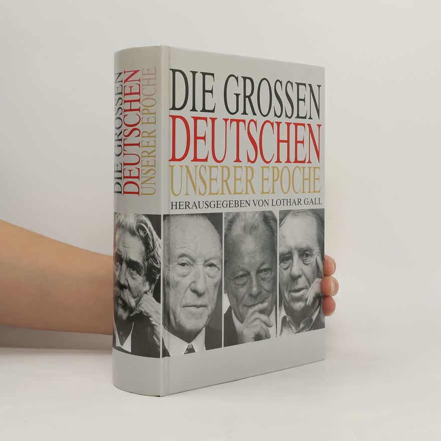 Lothar Gall Die Grossen Deutschen Unserer Epoche