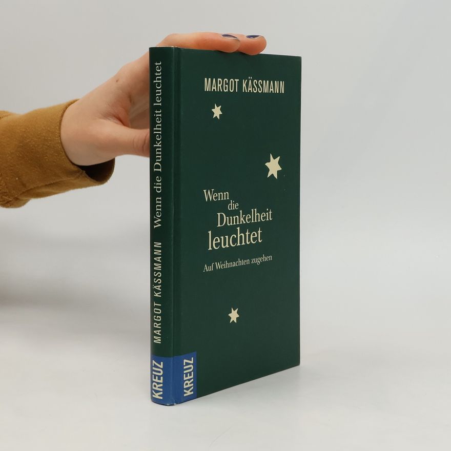 Margot Käßmann Wenn die Dunkelheit leuchtet