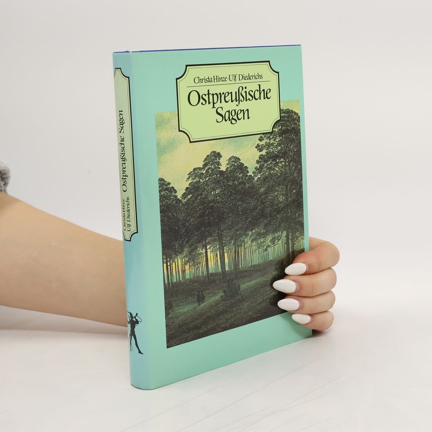 Christa Hinze Ostpreussische Sagen