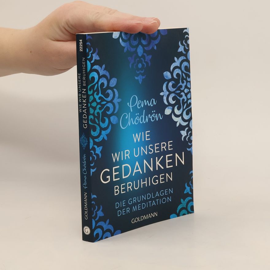 Pema Chödrön Wie wir unsere Gedanken beruhigen