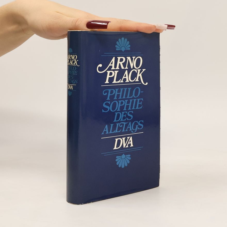 Arno Plack Philosophie des Alltags