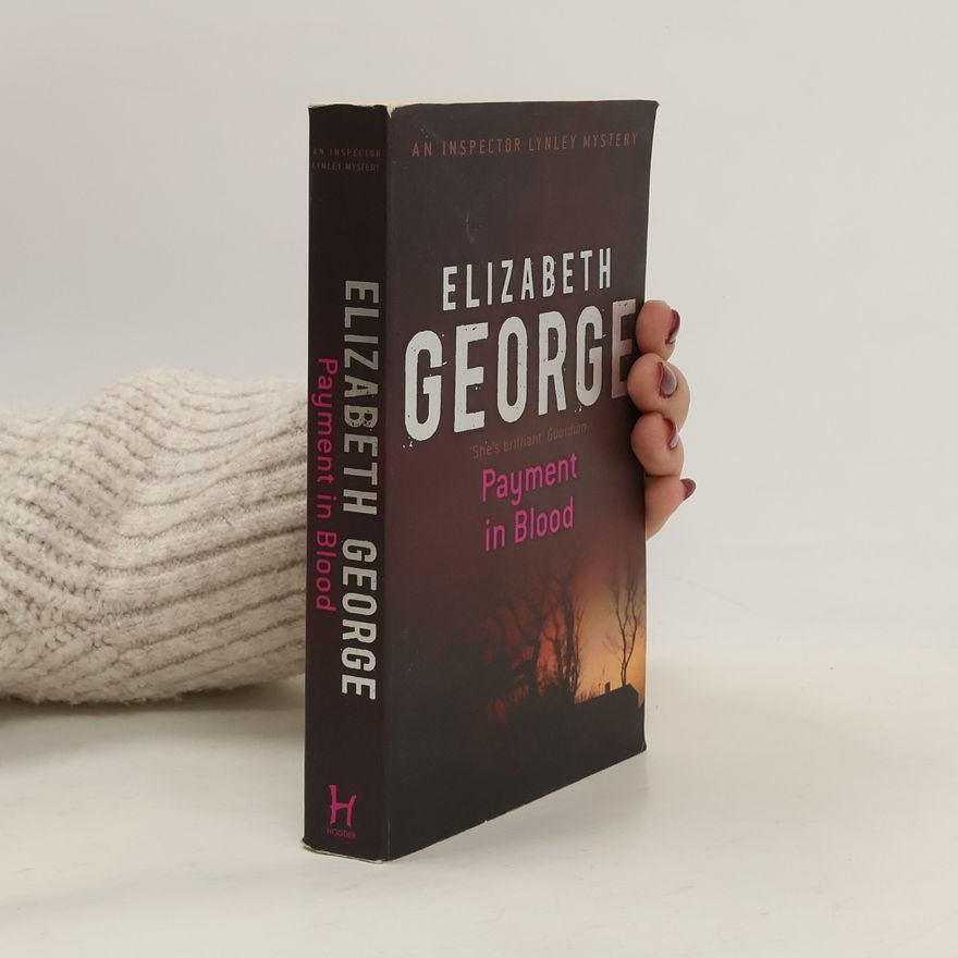 Elizabeth George An Inspector Lynley Mystery: Payment in Blood